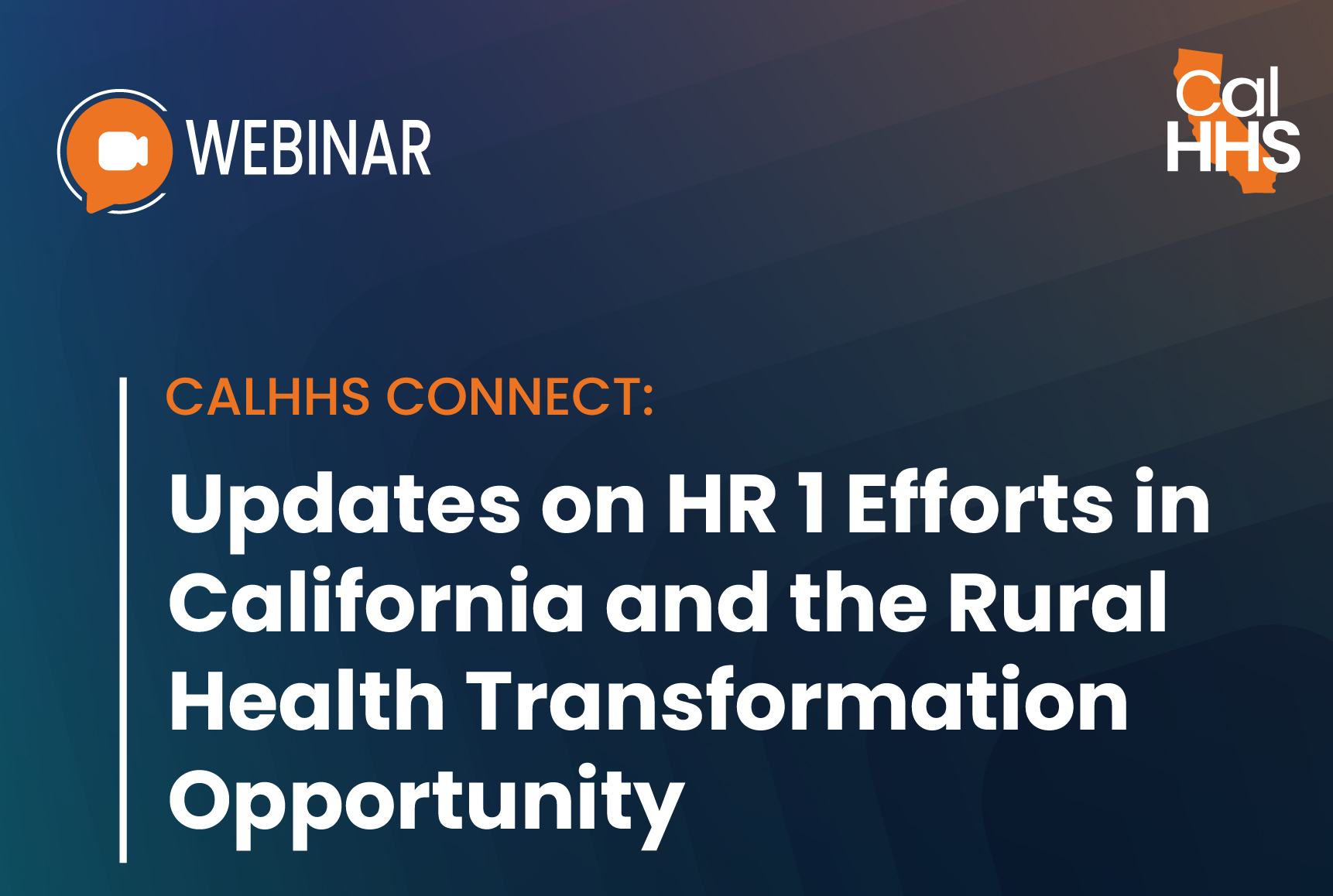 CalHHS Connect: Updates on HR 1 Efforts in California and the Rural Health Transformation Opportunity