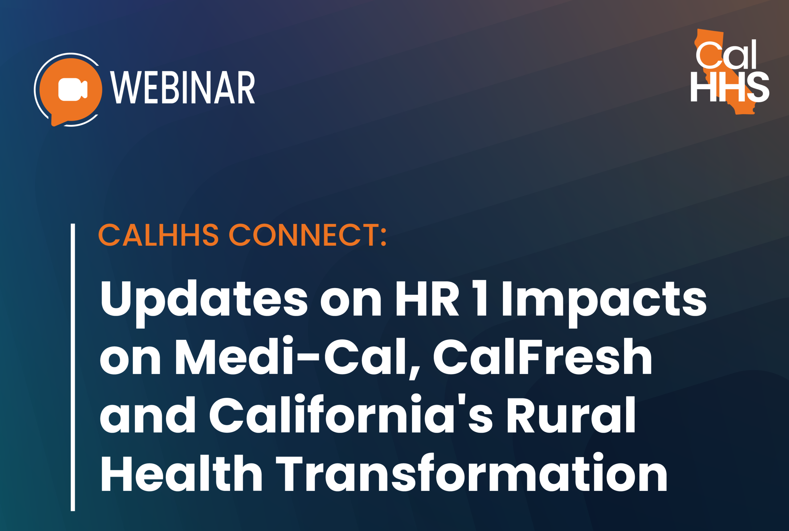 WATCH NOW: Updates on HR 1 Impacts on Medi-Cal, CalFresh and California's Rural Health Transformation Program